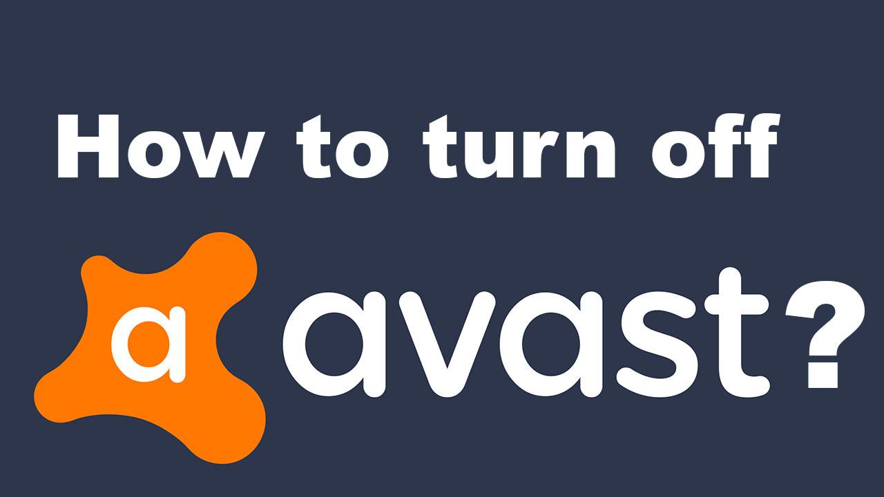 How to Turn Off/Disable Avast