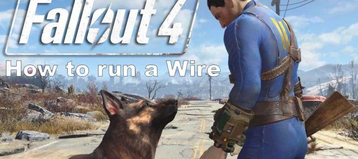 how to run a Wire in Fallout 4