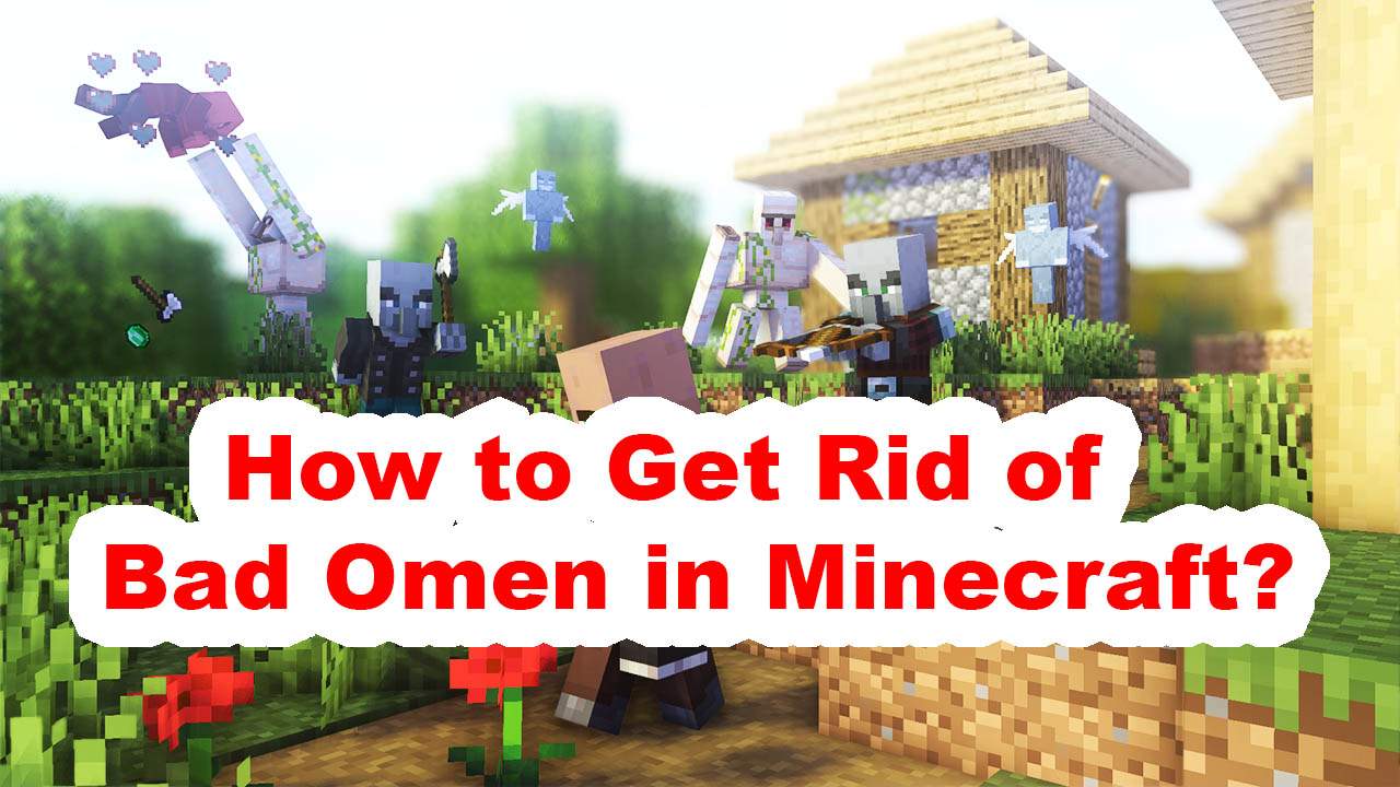 How to Get Rid of Bad Omen in Minecraft?  HHOWTO