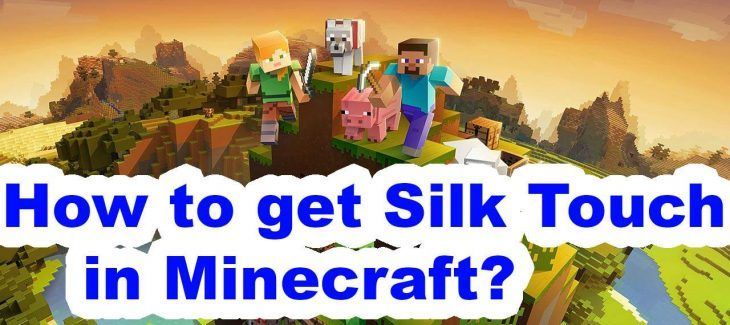 How to get Silk Touch in Minecraft