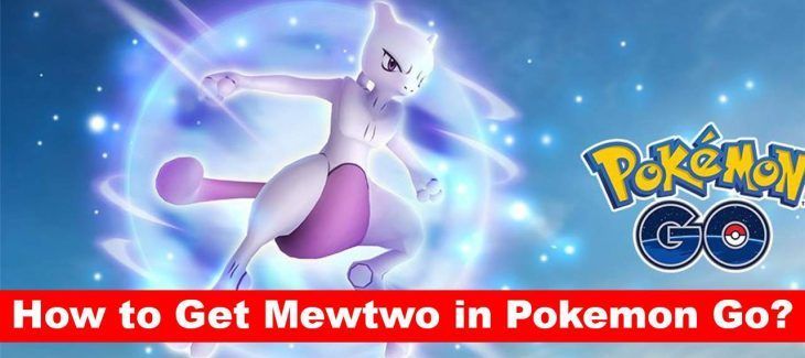 How to Get Mewtwo in Pokemon Go