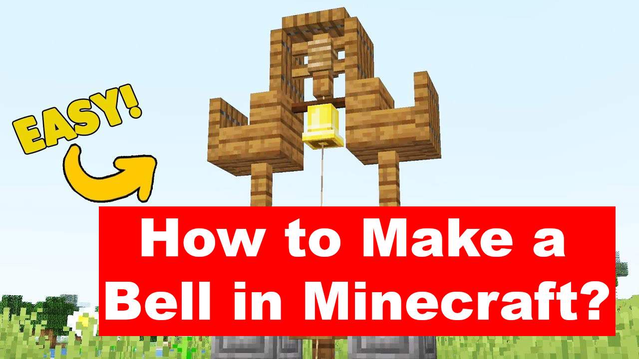 How to Make a Bell in Minecraft?  26 Simple Ways