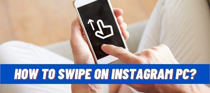 How to Swipe on Instagram PC