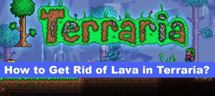 How to Get Rid of Lava in Terraria