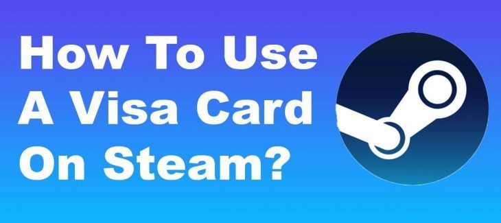 How To Use A Visa Card On Steam
