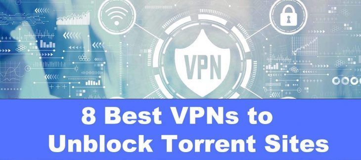 8 Best VPNs to Unblock Torrent Sites