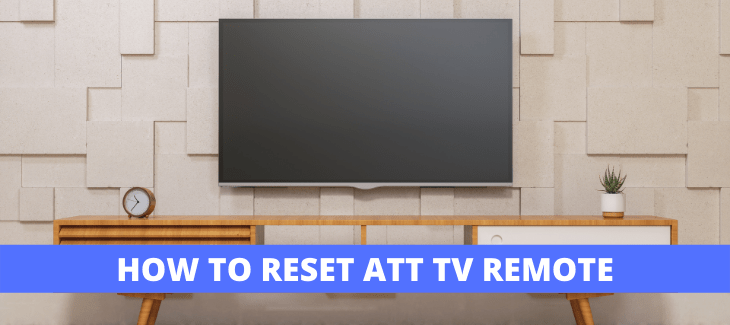 HOW TO RESET ATT TV REMOTE