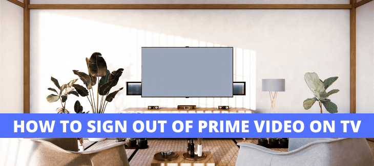 HOW TO SIGN OUT OF PRIME VIDEO ON TV