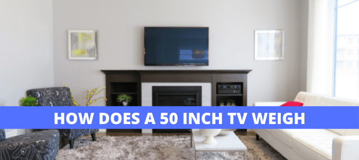HOW much DOES A 50 INCH TV WEIGH