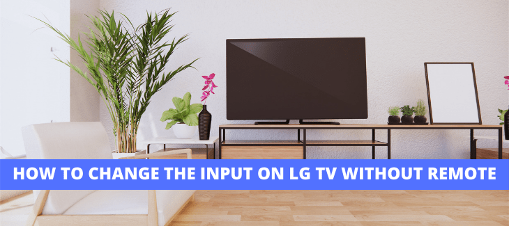 HOW TO CHANGE INPUT ON LG TV WITHOUT REMOTE