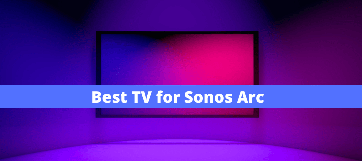 Best TV for Sonos Arc
