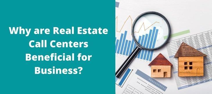 Why are Real Estate Call Centers Beneficial for Business?