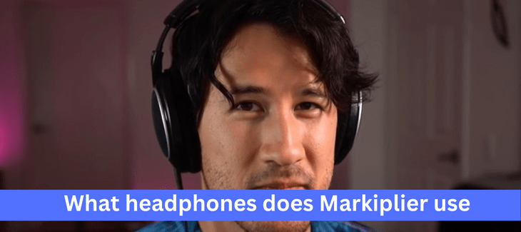 What  headphones does Markiplier use