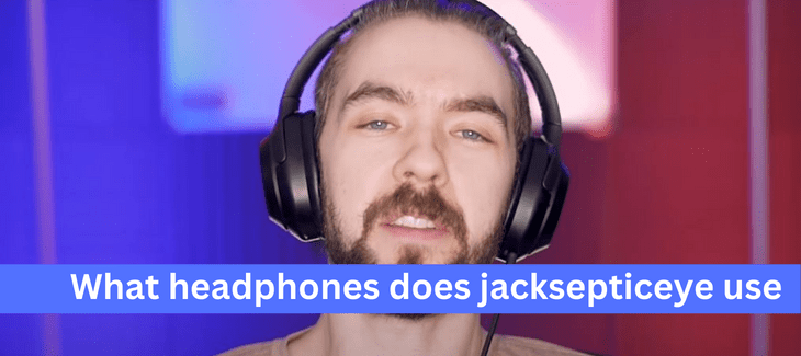 What headphones does jacksepticeye use
