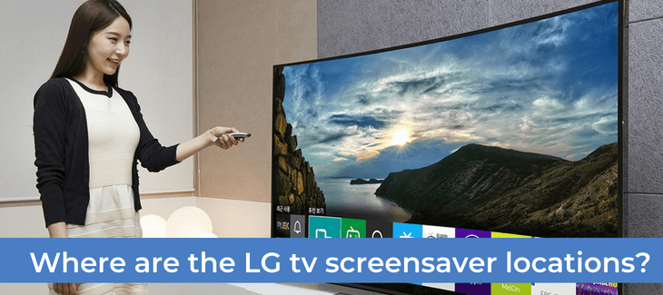 Where are the LG tv screensaver locations